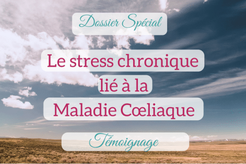 La maladie coeliaque et le stress chronique